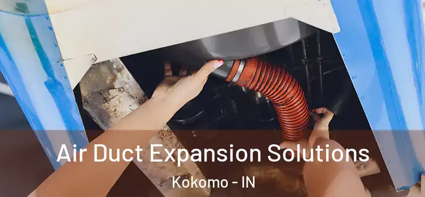  Air Duct Expansion Solutions Kokomo - IN