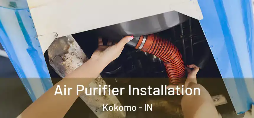 Air Purifier Installation Kokomo - IN