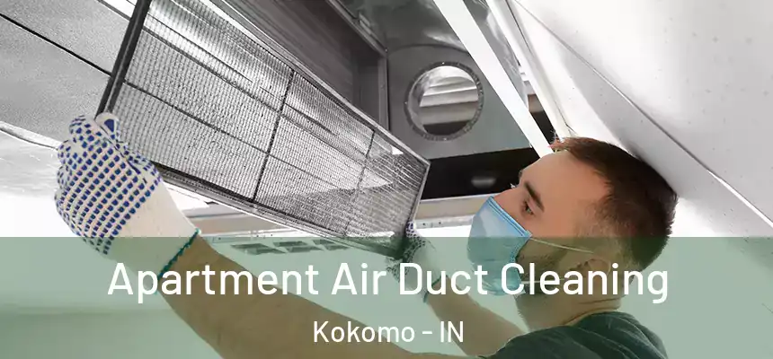  Apartment Air Duct Cleaning Kokomo - IN