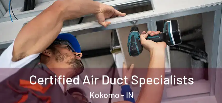  Certified Air Duct Specialists Kokomo - IN