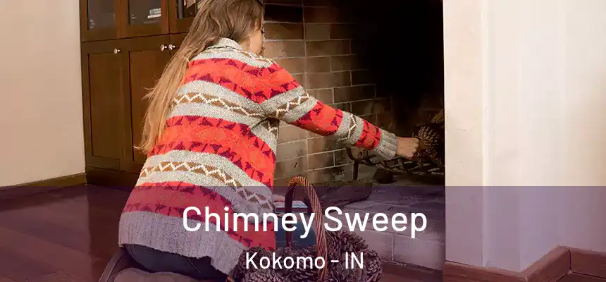 Chimney Sweep Kokomo - IN