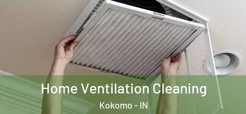  Home Ventilation Cleaning Kokomo - IN