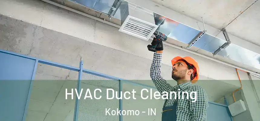  HVAC Duct Cleaning Kokomo - IN