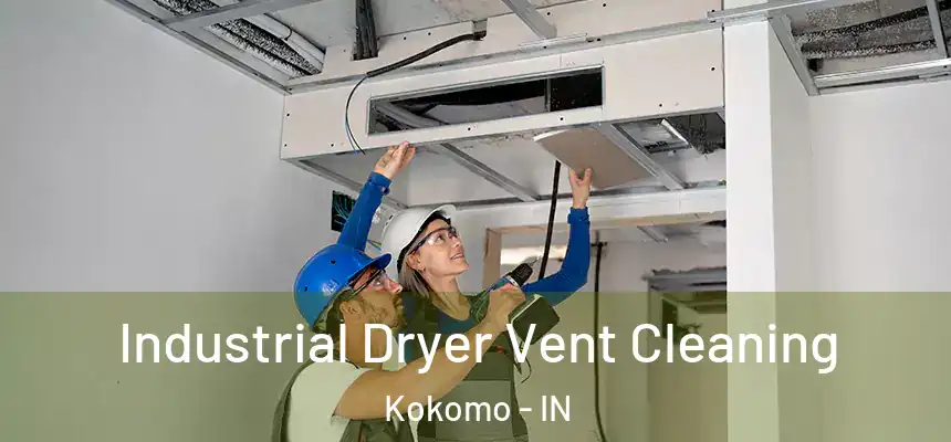  Industrial Dryer Vent Cleaning Kokomo - IN