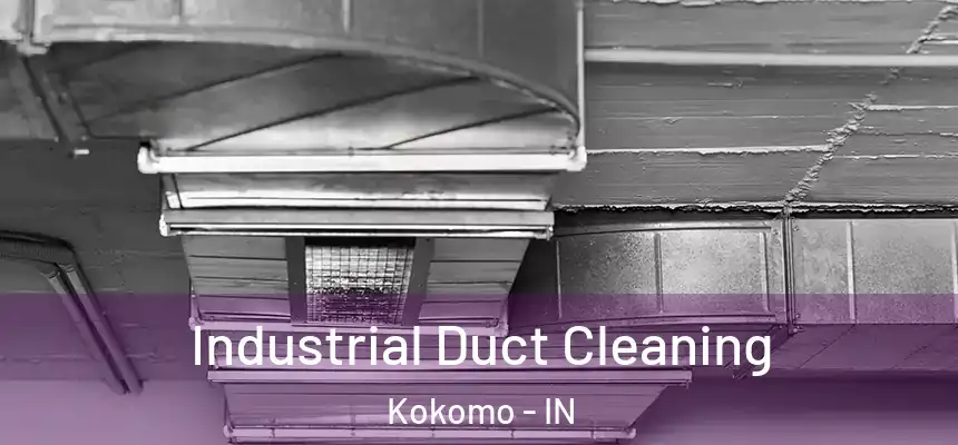 Industrial Duct Cleaning Kokomo - IN