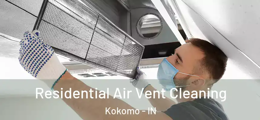  Residential Air Vent Cleaning Kokomo - IN